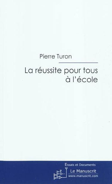 La réussite pour tous à l'école : petit traité de pédagogie pratique