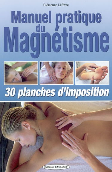 Manuel pratique du magnétisme : 30 planches d'imposition
