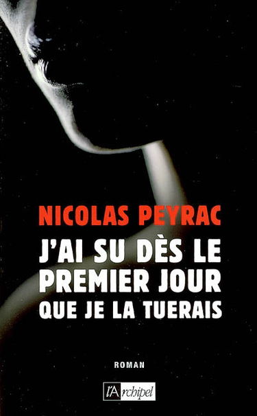 J'ai su dès le premier jour que je la tuerais