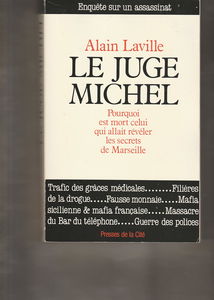 Le Juge Michel enquête sur un assassinat : pourquoi est mort celui qui allait révéler les secrets de Marseille