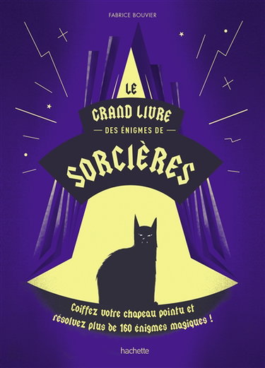 Couverture de Le grand livre des énigmes de sorcières : coiffez votre chapeau pointu et résolvez plus de 160 énigmes magiques !