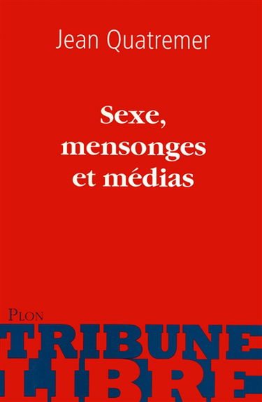 Sexe, mensonges et médias