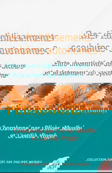 Des établissements scolaires autonomes ? : entre inventivité des acteurs et éclatement du système