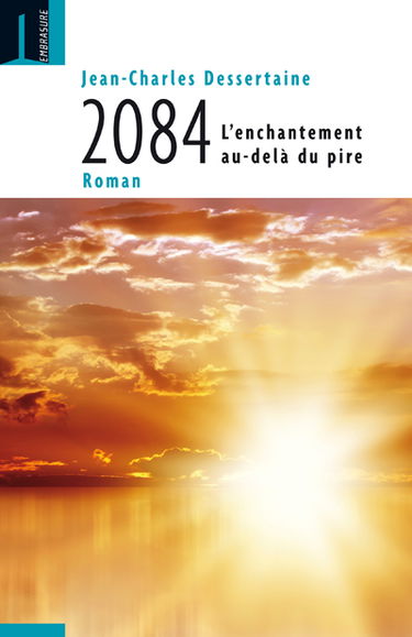 2084 : l'enchantement au-delà du pire