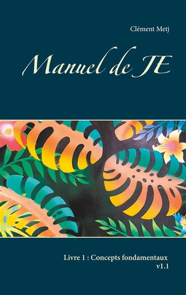 Manuel de JE : Livre 1 : Concepts fondamentaux
