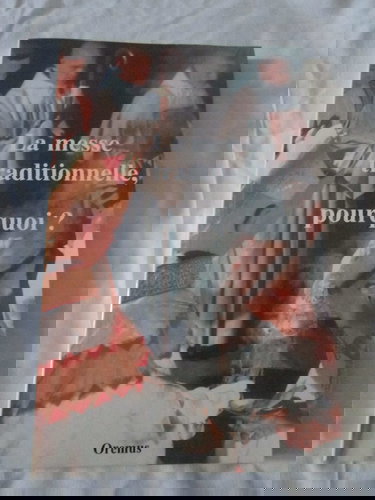 La messe traditionnelle pourquoi