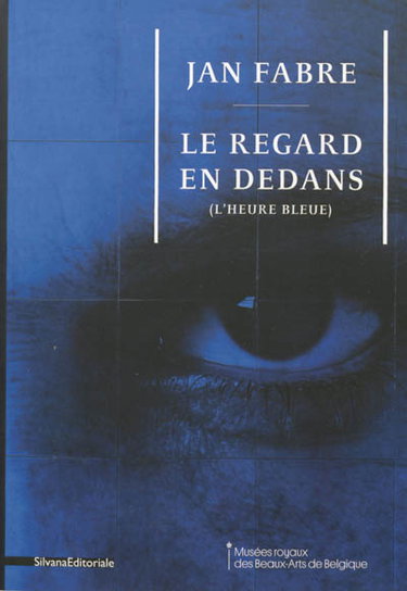 Couverture de Jan Fabre, le regard en dedans (l'heure bleue)