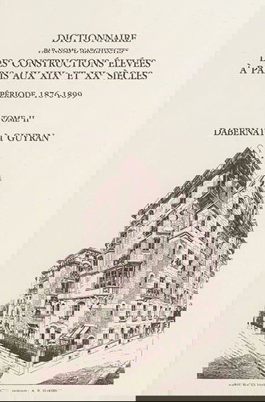 Dictionnaire par noms d'architectes des constructions élevées à Paris aux XIXe et XXe siècles : première série, période 1876-1899. Vol. 2. Dabernat à Guyran : notices 1.341 à 2.440