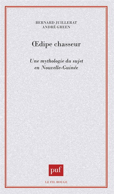 Oedipe chasseur : une mythologie du sujet en Nouvelle-Guinée