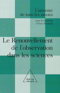 Université de tous les savoirs : L'Observation dans les sciences