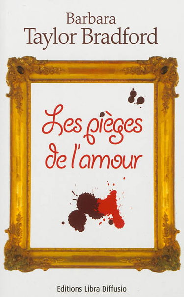 Couverture de Les pièges de l'amour par Barbara Taylor Bradford