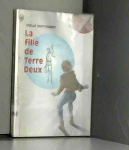 Fille de terre deux (La): - SCIENCE-FICTION, JUNIOR DES 9/10ANS