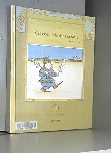 Cet endroit-là dans le Taïga : contes du grand Nord