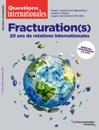 Couverture de Questions internationales, n° 122. Fracturation(s) : 20 ans de relations internationales : spécial anniversaire 20 ans