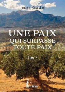 Une paix qui surpasse toute paix. Vol. 2