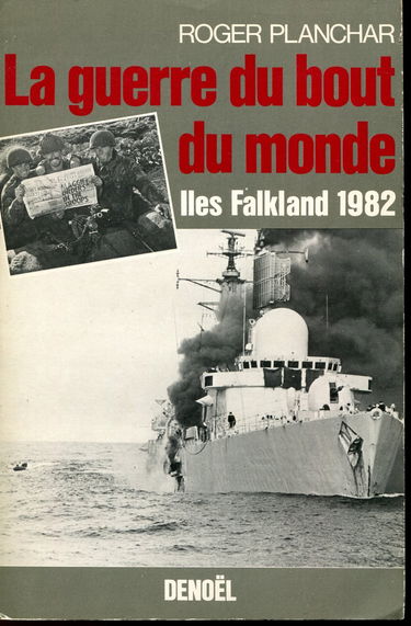 La Guerre du bout du monde : îles Falkland, 1982