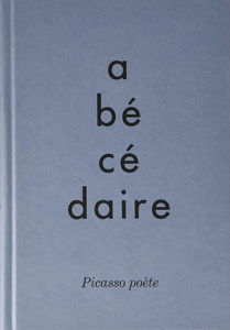 ABÃ‰CÃ‰DAIRE PICASSO POÃˆTE