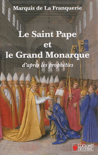 Couverture de Le saint pape et le grand monarque : d'après les prophéties