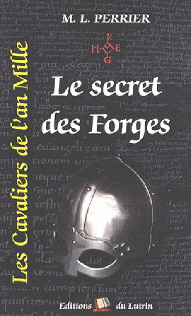 Les cavaliers de l'an mille. Vol. 1. Le secret des forges