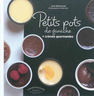 Petits pots au chocolat : ganaches et crèmes gourmandes