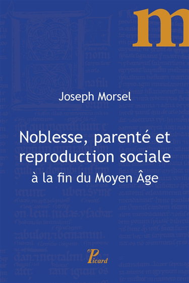Couverture de Noblesse, parenté et reproduction sociale à la fin du Moyen Age