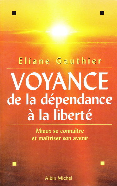 Voyance, de la dépendance à la liberté : mieux se connaître et maîtriser son avenir