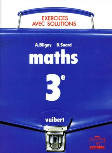 Maths, 3e : du calcul à la géométrie, exercices avec solutions