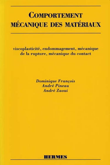 Comportement mécanique des matériaux. Vol. 2. Viscoplasticité, endommagement, rupture