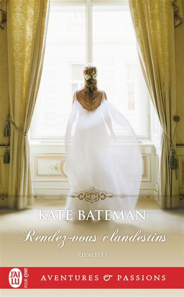 Rivalités. Vol. 2. Rendez-vous clandestins