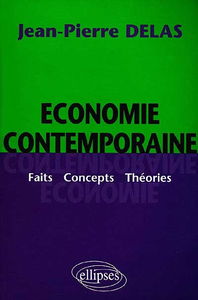 Economie contemporaine : faits, concepts, théories