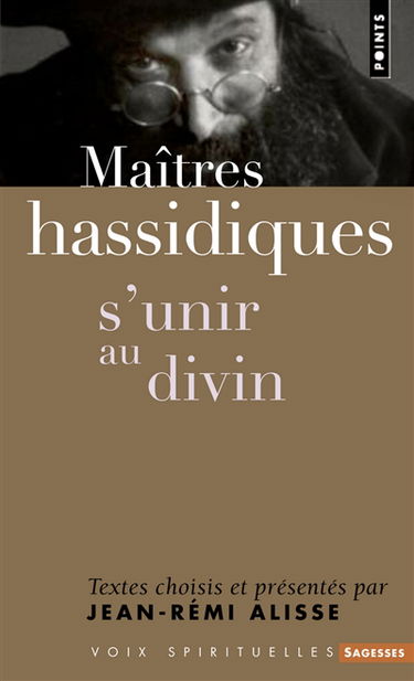 Maîtres hassidiques : s'unir au divin