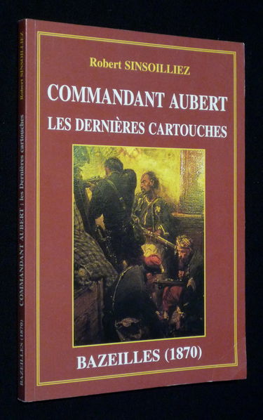 Commandant Aubert : Bazeilles, 1870