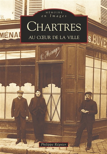 Chartres. Au coeur de la ville