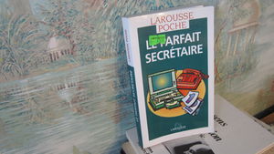 Le Parfait Secretaire. La Correspondance Commerciale Et Administrative