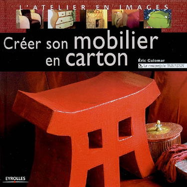 Créer son mobilier en carton. Créer son mobilier en carton