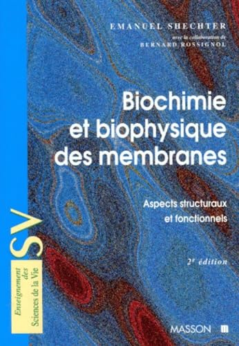 Biochimie et biophysique des membranes : aspects structuraux et fonctionnels