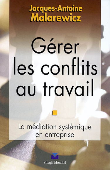 Gérer les conflits au travail : la médiation systémique en entreprise