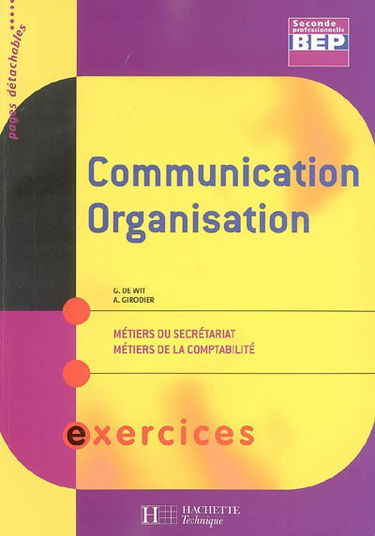 Communication organisation 2de professionnelle, BEP métiers du secrétariat, métiers de la comptabilité : exercices
