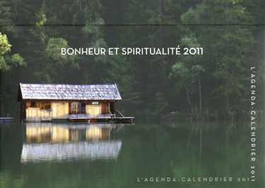 Bonheur et spiritualité 2011 : l'agenda calendrier