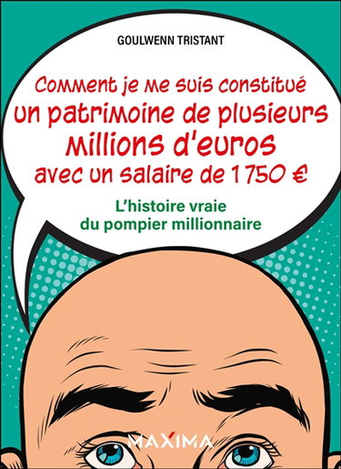Comment je me suis constitué un patrimoine de plusieurs millions d'euros avec un salaire de 1.750 € : sans connaissance en immobilier ni aide particulière et avec pour capital de départ... 1.000 euros !