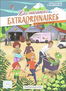 Les vacances extraordinaires. Vol. 2. Il faut sauver Elyott !