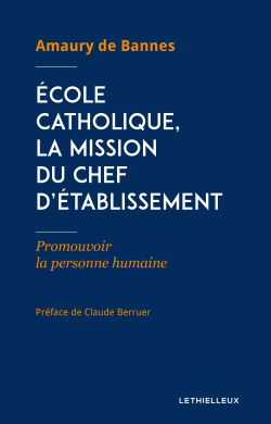 Ecole catholique, la mission du chef d'établissement : promouvoir la personne humaine