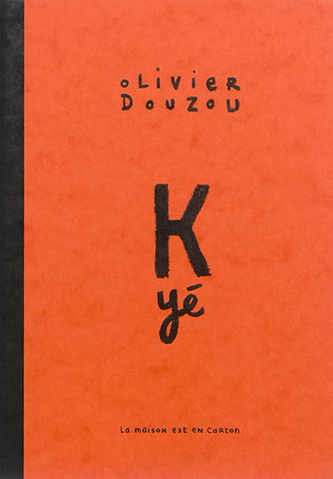 Couverture de K yé par Olivier Douzou