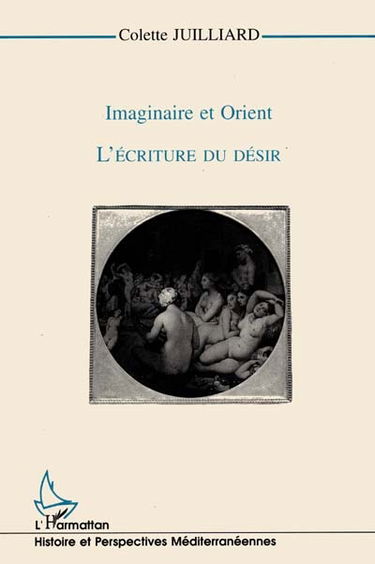 Imaginaire et Orient : l'écriture du désir