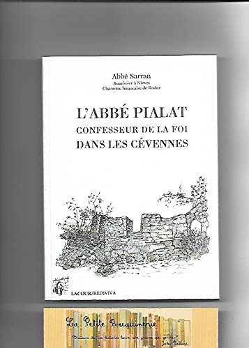 L'Abbé Pialat, confesseur de la foi dans les Cévennes