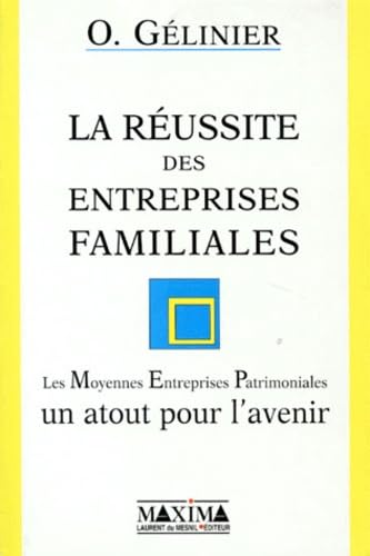 La réussite des entreprises familiales : les moyennes entreprises patrimoniales, un atout pour l'avenir