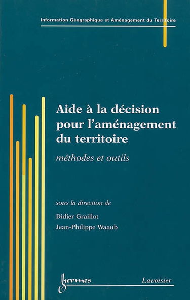 Aide à la décision pour l'aménagement du territoire : méthodes et outils