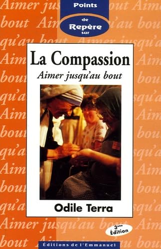 Points de repères sur la compassion : aimer jusqu'au bout