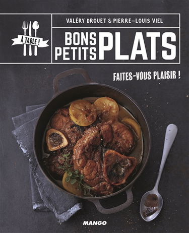 Bons petits plats : faites-vous plaisir !