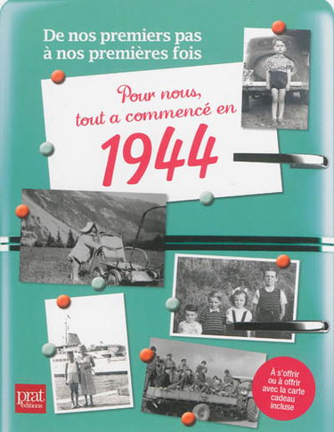 Pour nous, tout a commencé en 1944